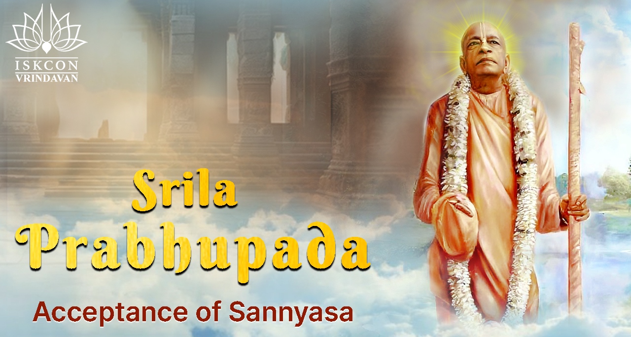 Acceptance of sannyasa by Srila Prabhupada